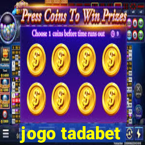 jogo tadabet